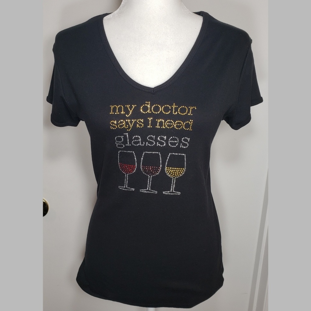 Wine Shirt * Bling * my doctor says I need glasses